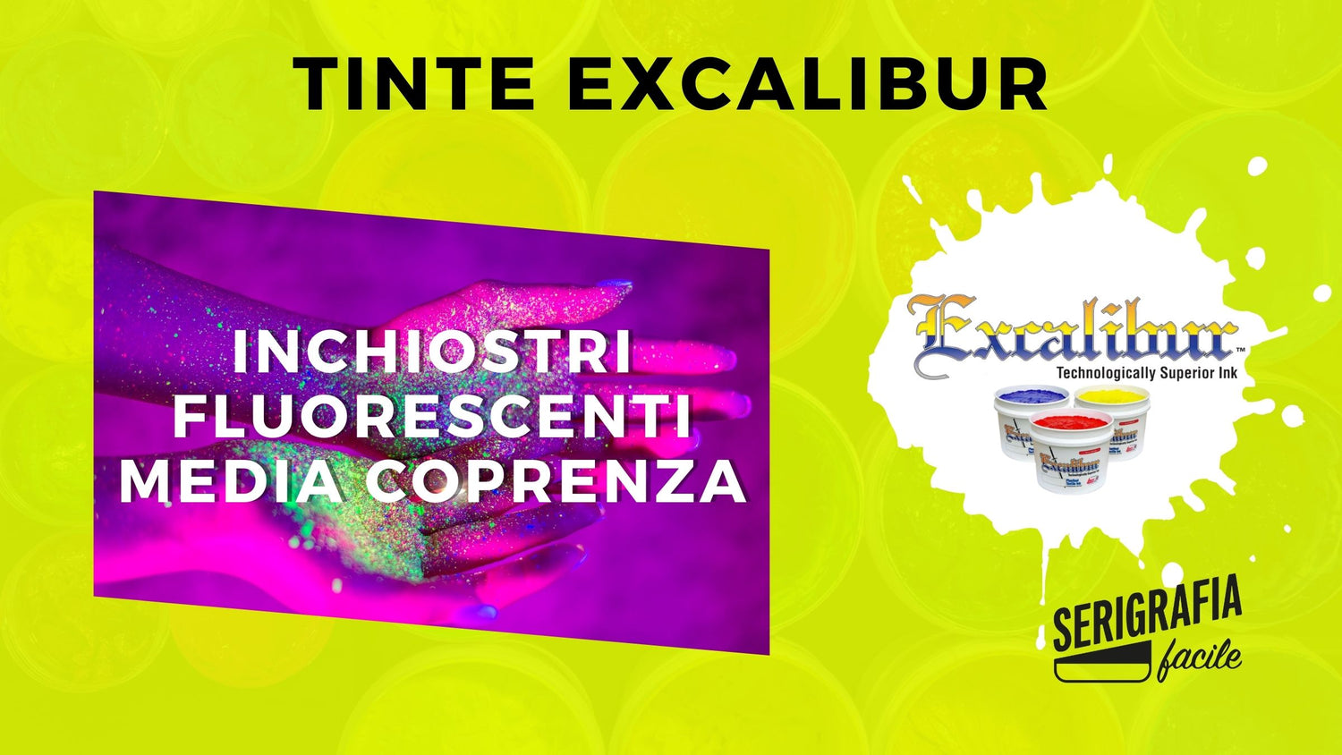 INCHIOSTRI EXCALIBUR FUORESCENTI MEDIA COMPRENZA SERIGRAFIAFACILE.IT